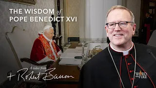 Bishop Barron on The Wisdom of Pope Benedict XVI