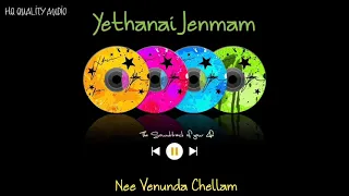 Yethanai Jenmam || Nee Venunda Chellam || High Quality Audio 🔉