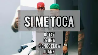 🔊SI ME TOCA - Gotay, Ozuna, Ñengo flow, Juank🔥🔥🔥 (Letra/Lyrics)