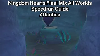 Kingdom Hearts Final Mix HD All Worlds Speedrun Guide - Atlantica