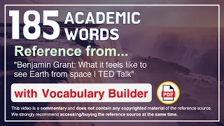 185 Academic Words Ref from "Benjamin Grant: What it feels like to see Earth from space | TED Talk"