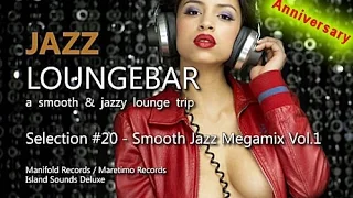 Jazz Loungebar Anniversary - Selection #20 Smooth Jazz Megamix Vol.1, 4+ Hours Lounge Music 2018