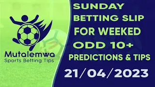 21st/04/2024 FOOTBALL PREDICTIONS ,#betting@mutalemwa sports betting tips #footballpredictions