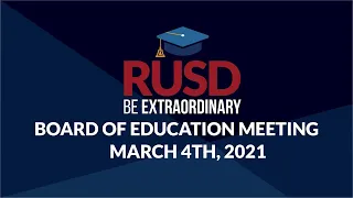 LIVE STREAM: RUSD Board Meeting 3-4-2021