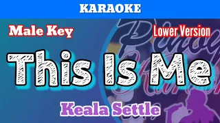 This Is Me by Keala Settle (Karaoke : Male Key : Lower Version)