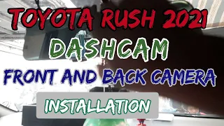 TOYOTA RUSH 2021 DASHCAM FRONT AND REAR CAMERA INSTALLATION.(DIY tagalog tutorial)