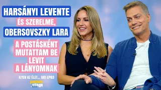 HARSÁNYI LEVENTE & SZERELME: A POSTÁSKÉNT MUTATTAM BE ŐT A LÁNYOMNAK /Ilyen az élet/ Palikék világa