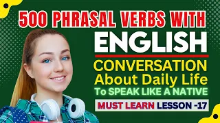 Master Phrasal Verbs With English Conversation L-17 ✅ English Conversation Practice | Learn English🔥