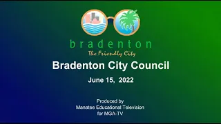 Bradenton City Council Meeting, June 15, 2022