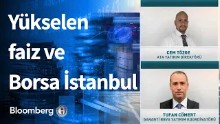 Yükselen faiz ve Borsa İstanbul - Küresel Piyasalar | 07.04.2021