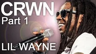 CRWN w/Lil Wayne Ep. 9 Pt. 1 of 2: Lil Wayne