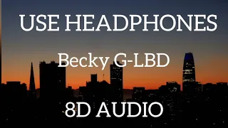 Becky G-LBD (8D AUDIO)🎧
