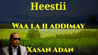 Heestii Waa La Ii Adimay Lyrics Xasan Adan Kabankii Aun Jiim Sh Mumin