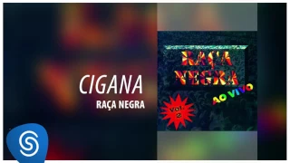 Raça Negra - Cigana (Raça Negra Ao Vivo, Vol. 2) [Áudio Oficial]