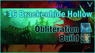 +16 Brackenhide Hollow | 2H Obliteration Build | 10.2.6