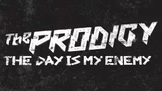 [ DOWNLOAD MP3 ] The Prodigy - The Day Is My Enemy [ iTunesRip ]