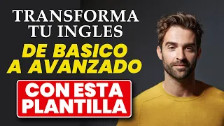 Extraordinaria plantilla para transformar tu inglés de básico a avanzado