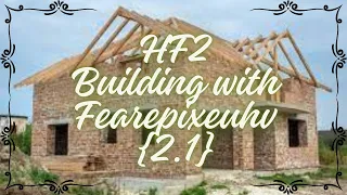 HF2 Building with Fearepixeuhv {2.1)