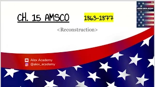 APUSH: Reconstruction (1863-1877) Ch. 15 AMSCO