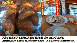 THE BEST 🐔 CHICKEN RICE in MATANG 🍗SOLD 20CHICKEN EVERDAY  Authentic & HIDDEN GEM of KUCHING SARAWAK