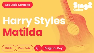 Harry Styles - Matilda (Karaoke Acoustic)