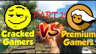 Premium VS Cracked Gamers PART 2!