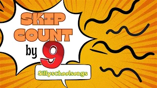 The Skip Counting by 9 Song | Silly School Songs