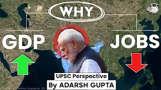 Why Jobs are Decreasing but GDP is increasing? Unemployment in India | UPSC Mains GS3