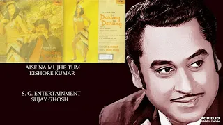 AISE NA MUJHE TUM - KISHORE KUMAR -DARLING DARLING(1977) - RAHUL DEB BURMAN