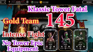 Klassic Tower Fatal 145 with Gold team | Don't Take it easy