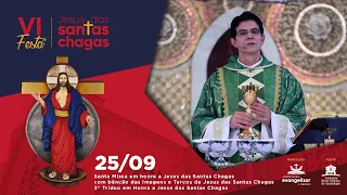 SANTA MISSA AO VIVO | VI FESTA DE JESUS DAS SANTAS CHAGAS | PADRE REGINALDO MANZOTTI | 25/09/2021