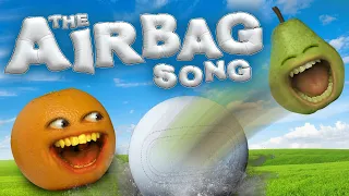 Annoying Orange - The Airbag Song (Full Version!)