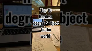 top 10 hardest degree Subject in the world
