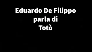 EDUARDO DE FILIPPO PARLA DI TOTO'