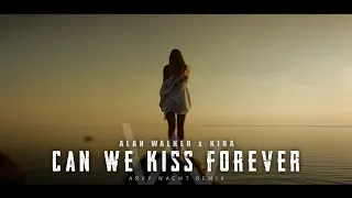 Alan Walker Style, Kina - Can We Kiss Forever (Arvy Nacht Remix)