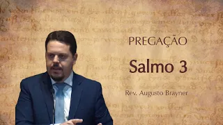 Salmo 3 - Pregação | Rev. Augusto Brayner