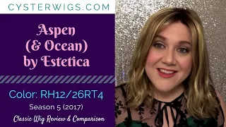 CysterWigs COMPARES Aspen & Ocean by Estetica, Color: RH12/26RT4 [S5E755 2017]