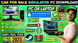 CAR FOR SALE SIMULATOR 2023 PC DOWNLOAD | HOW TO DOWNLOAD CAR FOR SALE SIMULATOR 2023 FOR FREE IN PC