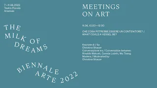 Biennale Arte 2022 - Meetings on Art: What Could a Vessel Be?