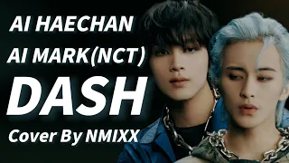 [ai cover] mark & haechan (nct) - dash (nmixx)