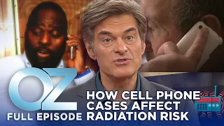 Dr. Oz | S7 | Ep 35 | Does Your Cell Phone Case Increase Your Radiation Risk? | Full Episode