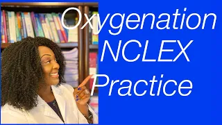 Oxygenation NCLEX Practice