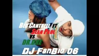 Blu Cantrell ft Sean Paul vs Dr Dre - The Next Breathe Remix 2015 - DJ FanBig 06