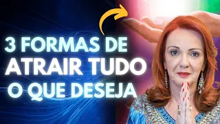 As ÚNICAS 3 formas de atrair tudo o que você deseja