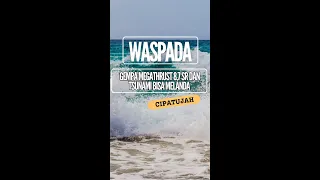 WASPADA! Gempa 8,7 SR dan Tsunami Melanda Tasikmalaya