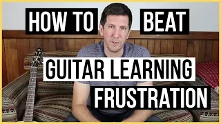 11 Tips To Beat Guitar Learning Frustration (For Older Beginners)