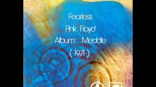 Fearless -Pink Floyd 1971