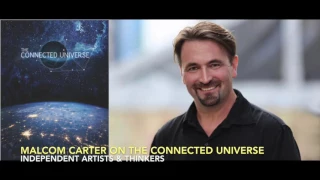 Filmmaker Malcom Carter on The Connected Universe