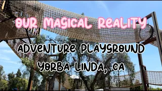 Grand Opening of Adventure Playground in Yorba Linda, CA | SoCal Adventures