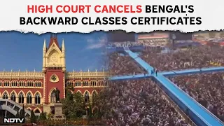 Calcutta High Court | High Court Cancels Bengal's Backward Classes Certificates Granted Since 2011